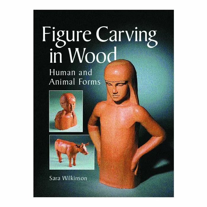 Figure Carving in Wood: Human and Animal Forms