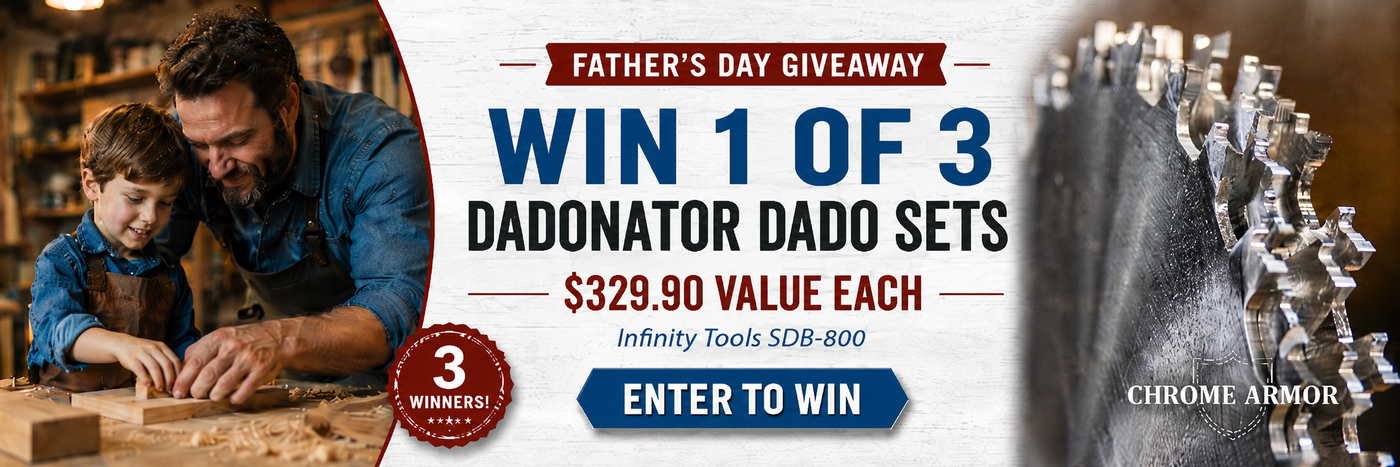 Promotional banner for Father's Day giveaway with a man and child working on a project, featuring Infinity Tools DADO sets.