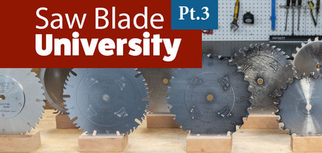Saw Blade University: The Complete Guide to Premium Performance - Part 3