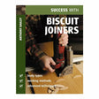 Success with the Biscuit Jointer